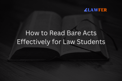 How to Read Bare Acts Effectively for Law Students