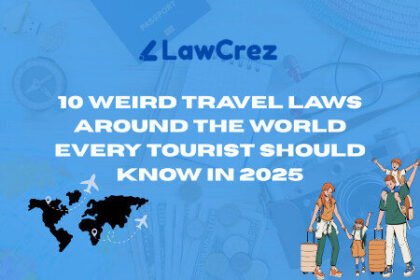 10 Weird Travel Laws Around the World Every Tourist Should Know in 2025