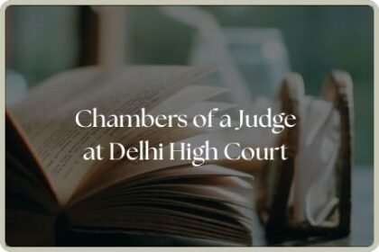 Law Researcher Opportunity at Chambers of a Judge at Delhi High Court